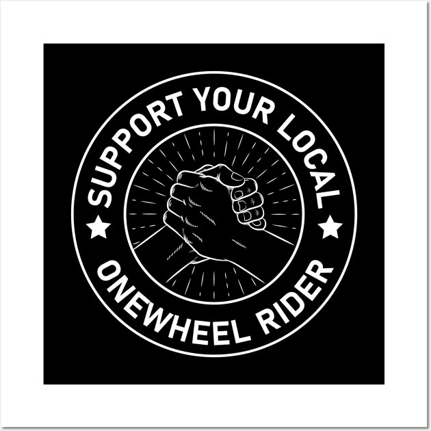 onewheel - support your local onewheel rider Wall Art by Be Cute 